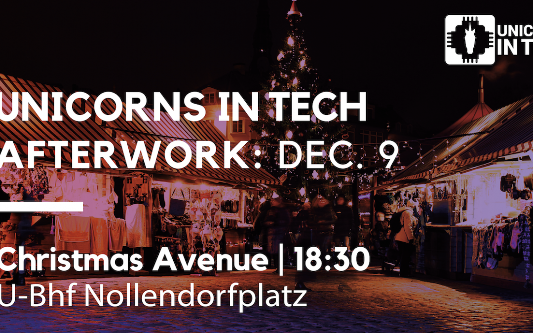 Unicorns in Tech AFTERWORK – Xmas Market 2021